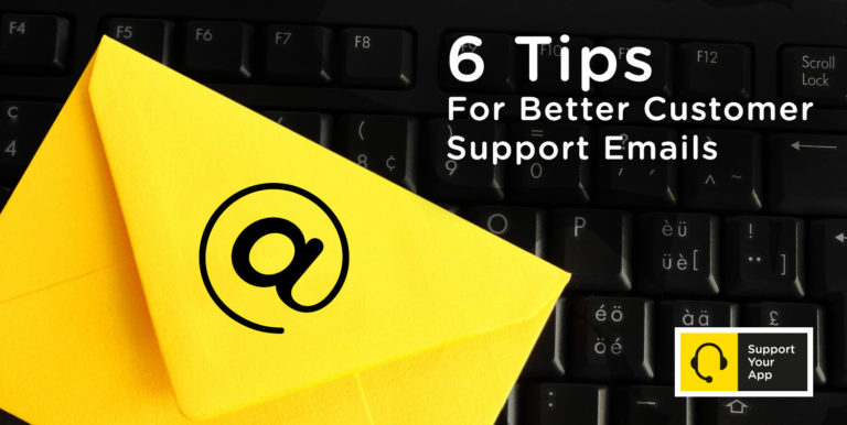 6 Quick Tips to Improve Every Customer Support Email You Send