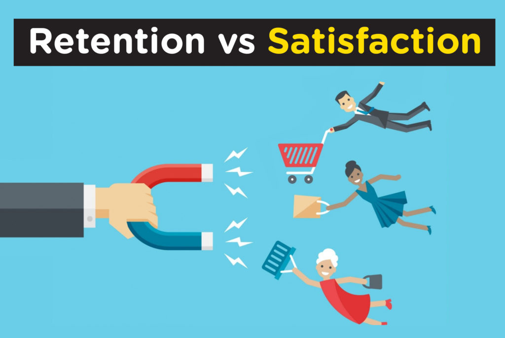 Customer Retention vs. Satisfaction