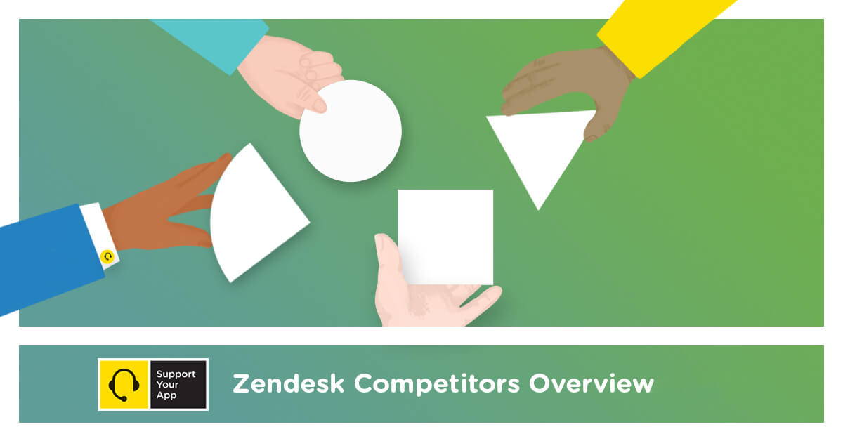Top Zendesk Competitors and Alternatives - SupportYourApp Blog