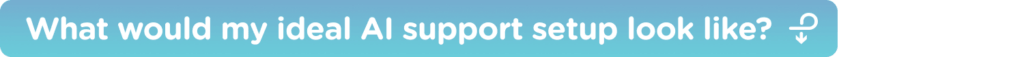 AI support setup
