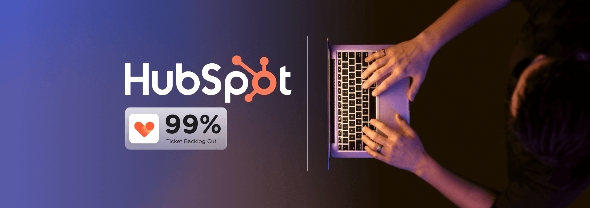 HubSpot Service Hub Optimization: Cutting Ticket Backlog by 99% for a Cybersecurity Platform